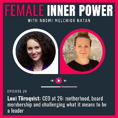 24. CEO at 26: motherhood, board membership and challenging what it means to be a leader [ S2 E6]