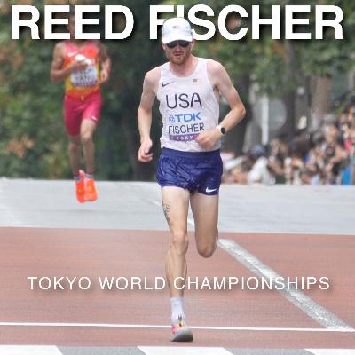 Bonus Episode! Reed Fischer at Tokyo World Athletics Championship Marathon Bonus Episode! Reed Fischer at Tokyo World Athletics Championship Marathon