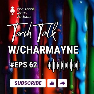 Torch Talk w/Charmayne