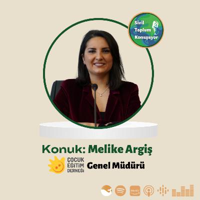 34. Bölüm: Melike Argiş