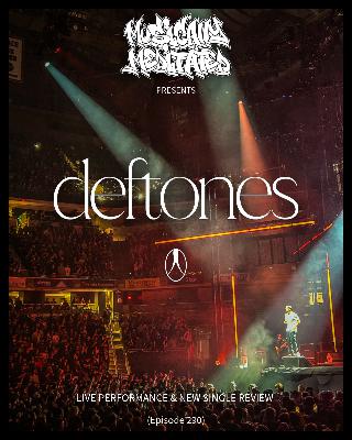 Deftones Live Performance & New Single Review w/ Vince Romero - Ep 280