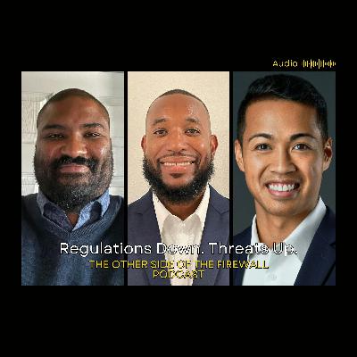 Regulations Down. Threats Up.