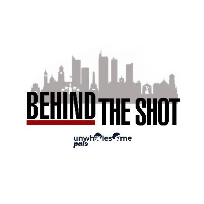 Episode 5 - Behind The Shot Episode 5 - Behind The Shot