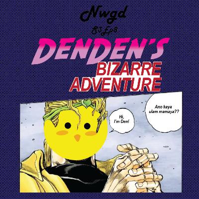 S3EP08 TO TRASH OR NOT TO TRASH "DenDen's Bizarre Adventure"