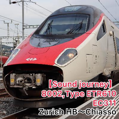 第N８回(1008)！【走行音(Sound journey】8002,SBB線 ETR610形 EC311レ 01/01:Zurich HB～Chiasso