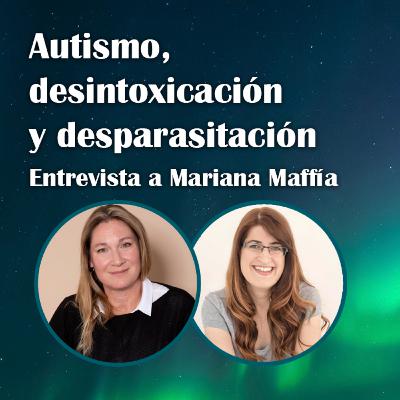 88. Autismo, desintoxicación y desparasitación – Mariana Maffía