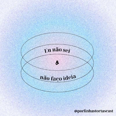 Eu não sei & não faço ideia