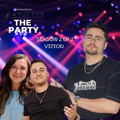 Beyond the Party with Vizion