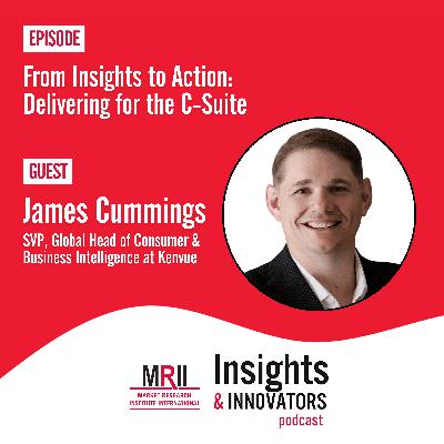 From Insights to Action: Delivering for the C-Suite with James Cummings