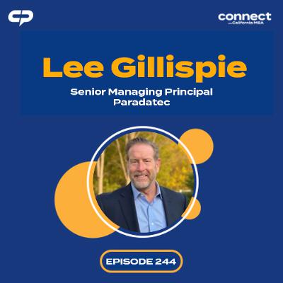 Connect with Lee Gillispie, Senior Managing Principal, Paradatec | Episode 244 Connect with Lee Gillispie, Senior Managing Principal, Paradatec | Episode 244
