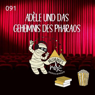 91 - Adèle und das Geheimnis des Pharao (Film) 91 - Adèle und das Geheimnis des Pharao (Film)