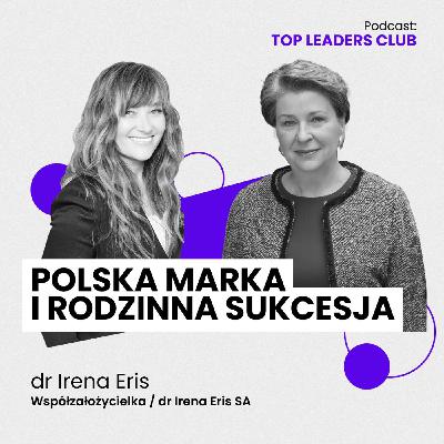 #7 dr Irena Eris / Polska marka i rodzinna sukcesja
