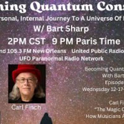 Becoming Quantum Conscious With Bart Sharp Episode _156 Wednesday 12-17_2025 2PM CST