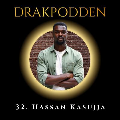 32. Hassan Kasujja – Från flykting till serieentreprenör och investerare med noll kronor i startkapital!