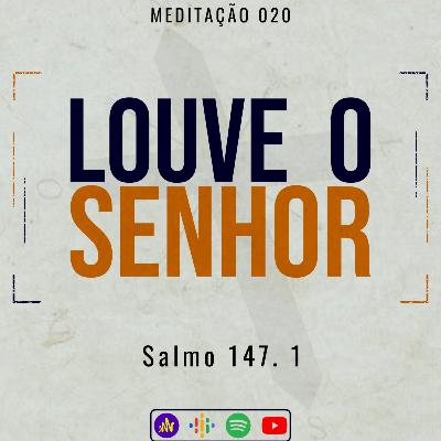 020 - Louve o Senhor