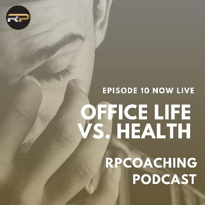 Office Life Vs. Health