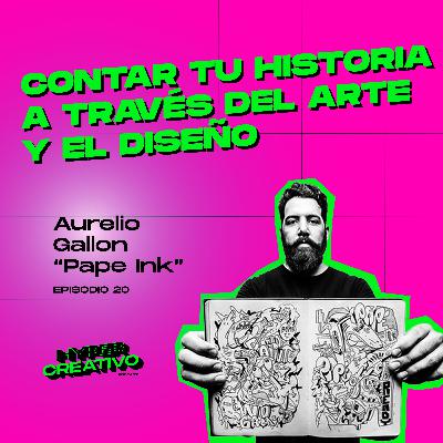020 - Contar tu historia a través del arte y el diseño - Aurelio Gallon "Pape Ink"