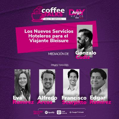 Ep. 12 Argo Day - México: Los nuevos servicios hoteleros para el viajante 'bleisure' Ep. 12 Argo Day - México: Los nuevos servicios hoteleros para el viajante 'bleisure'