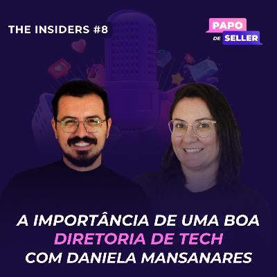 A importância de uma boa diretoria de Tech com Daniela Mansanares - the insiders