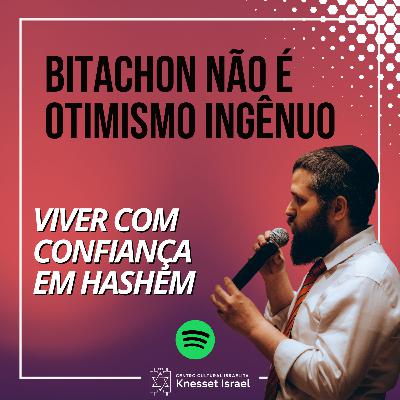 1313 Bitachon não é otimismo ingênuo. Ciclo viver com confiança em Hashem 1313 Bitachon não é otimismo ingênuo. Ciclo viver com confiança em Hashem
