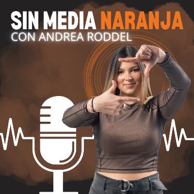 EP 8: REGRESA SIN MEDIA NARANJA + ¿Por qué somos seres completos y no necesitamos a nuestra "otra mitad"?