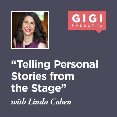 "Telling Personal Stories from the Stage" with Linda Cohen "Telling Personal Stories from the Stage" with Linda Cohen