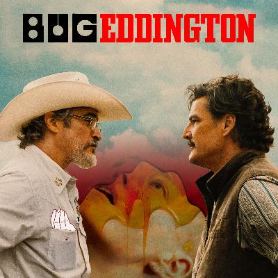 271 - Eddington, Bugonia e complotti
