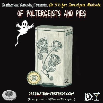 "Of Poltergeists and Pies" "Of Poltergeists and Pies"