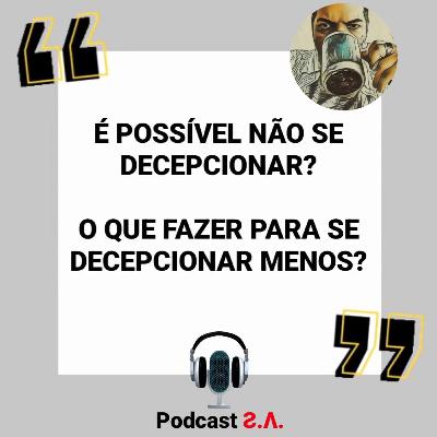É possível não se decepcionar, será?