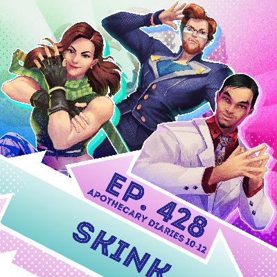 Ep. 428 - Skink (The Apothecary Diaries Eps. 10-12)