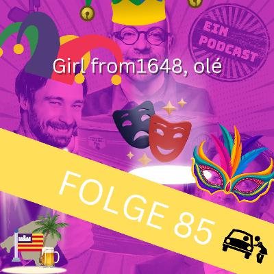 Folge 85: Girl from 1648, olé!