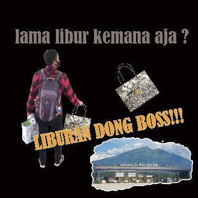 Habis Liburan Masih Liburan