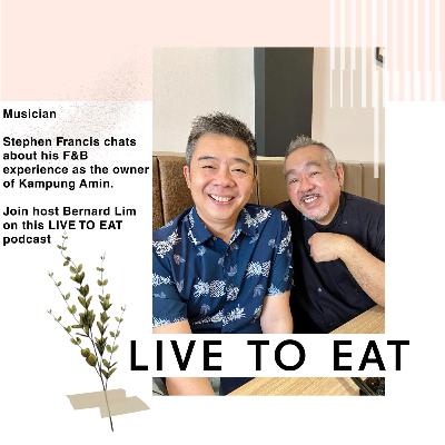 LIVE TO EAT: Stephen Francis (Kampung Amin)