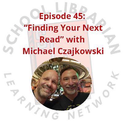 045. "Finding Your Next Read" with Michael Czajkowski