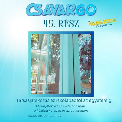 CsavarGo #45. Társasjátékozás az iskolapadtól az egyetemig