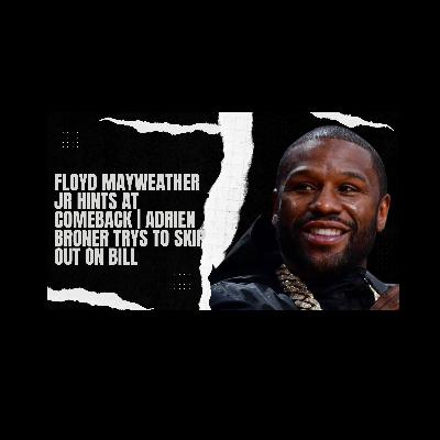 FLOYD MAYWEATHER CONSIDERS COMEBACK TO