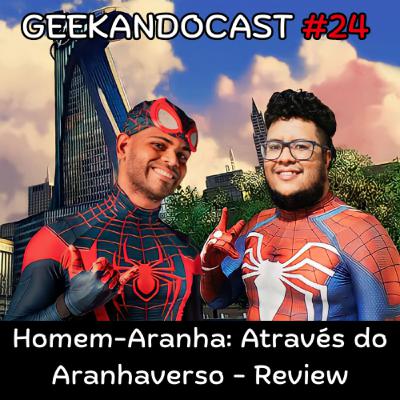 GeekandoCast #24 Homem-Aranha: Através do Aranhaverso - Review