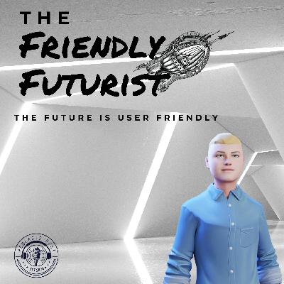 Welcome to The Friendly Futurist