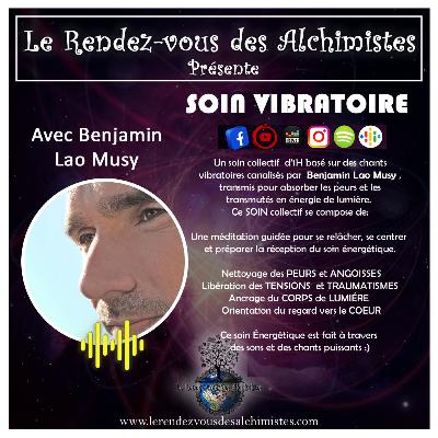 Soin de lumière - Soin Canalisé avec Benjamin Lao Musy par Le Rendez-Vous des Alchimistes