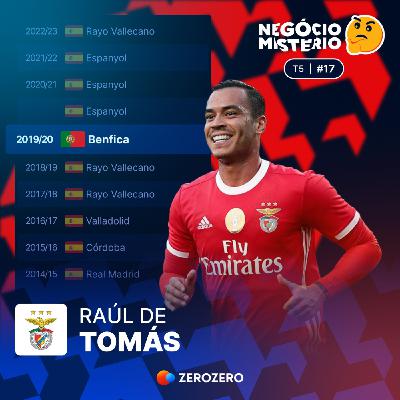 T5 Ep. 17 | Raúl de Tomás no Benfica