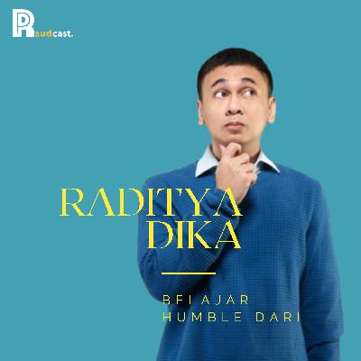 104. Belajar HUMBLE dari Raditya Dika 104. Belajar HUMBLE dari Raditya Dika