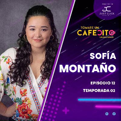 SOFÍA MONTAÑO | EPISODIO 12