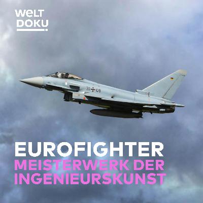 Hightech-Kampfjet Eurofighter: So entsteht das Meisterwerk europäischer Ingenieurskunst