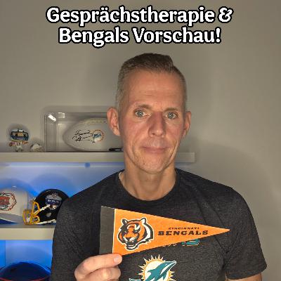 Gesprächstherapie & Bengals-Vorschau! Gesprächstherapie & Bengals-Vorschau!