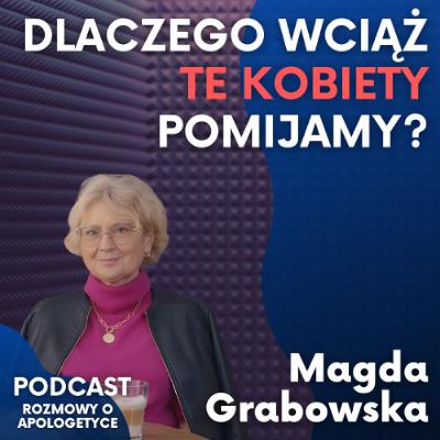 Przez Biblię śladami kobiet. Dlaczego warto poznać je WSZYSTKIE - Magda Grabowska. Podcast RoA #119
