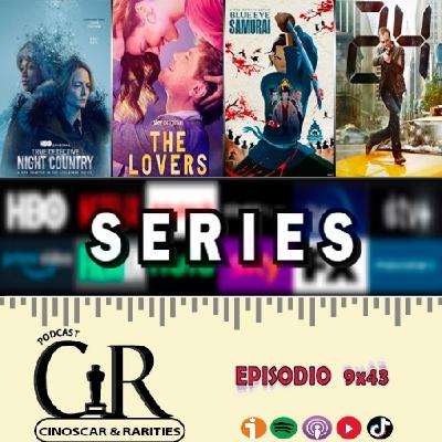 9x43 - SERIES: True Detective T4, La mujer en la pared, The Lovers, Samurái de ojos azules, Makanai y 24