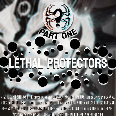 The Lethal Protectors (Part 1)