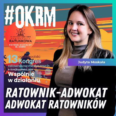 Po dwóch stronach paragrafu. Ratownik i adwokat - Judyta Moskała. Radiostacja Ratunkowa. OKRM. Po dwóch stronach paragrafu. Ratownik i adwokat - Judyta Moskała. Radiostacja Ratunkowa. OKRM.