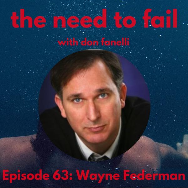 Episode 63: Wayne Federman Episode 63: Wayne Federman