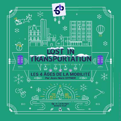 Hors-Série : Les 4 âges de la mobilité – Épisode 4 : Le temps dévore tout